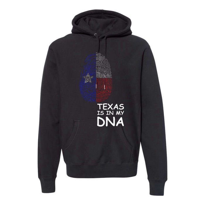 Texas Is In My Dna Premium Hoodie