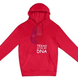 Texas Is In My Dna Premium Pullover Hoodie