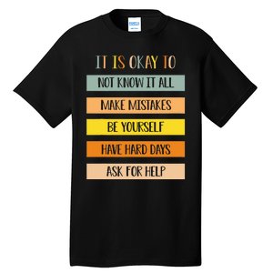 Teacher It Is Okay To Not Know It All Make Mistakes Yourself Tall T-Shirt