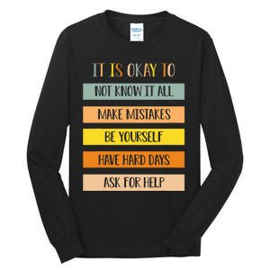 Teacher It Is Okay To Not Know It All Make Mistakes Yourself Tall Long Sleeve T-Shirt