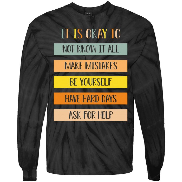 Teacher It Is Okay To Not Know It All Make Mistakes Yourself Tie-Dye Long Sleeve Shirt