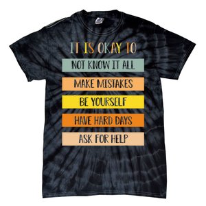 Teacher It Is Okay To Not Know It All Make Mistakes Yourself Tie-Dye T-Shirt