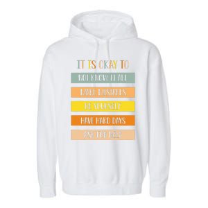 Teacher It Is Okay To Not Know It All Make Mistakes Yourself Garment-Dyed Fleece Hoodie