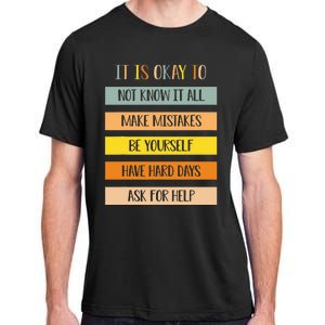 Teacher It Is Okay To Not Know It All Make Mistakes Yourself Adult ChromaSoft Performance T-Shirt