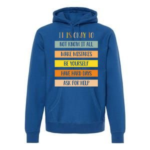 Teacher It Is Okay To Not Know It All Make Mistakes Yourself Premium Hoodie