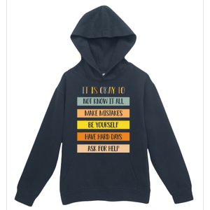 Teacher It Is Okay To Not Know It All Make Mistakes Yourself Urban Pullover Hoodie