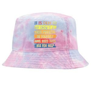 Teacher It Is Okay To Not Know It All Make Mistakes Yourself Tie-Dyed Bucket Hat