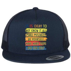 Teacher It Is Okay To Not Know It All Make Mistakes Yourself Flat Bill Trucker Hat