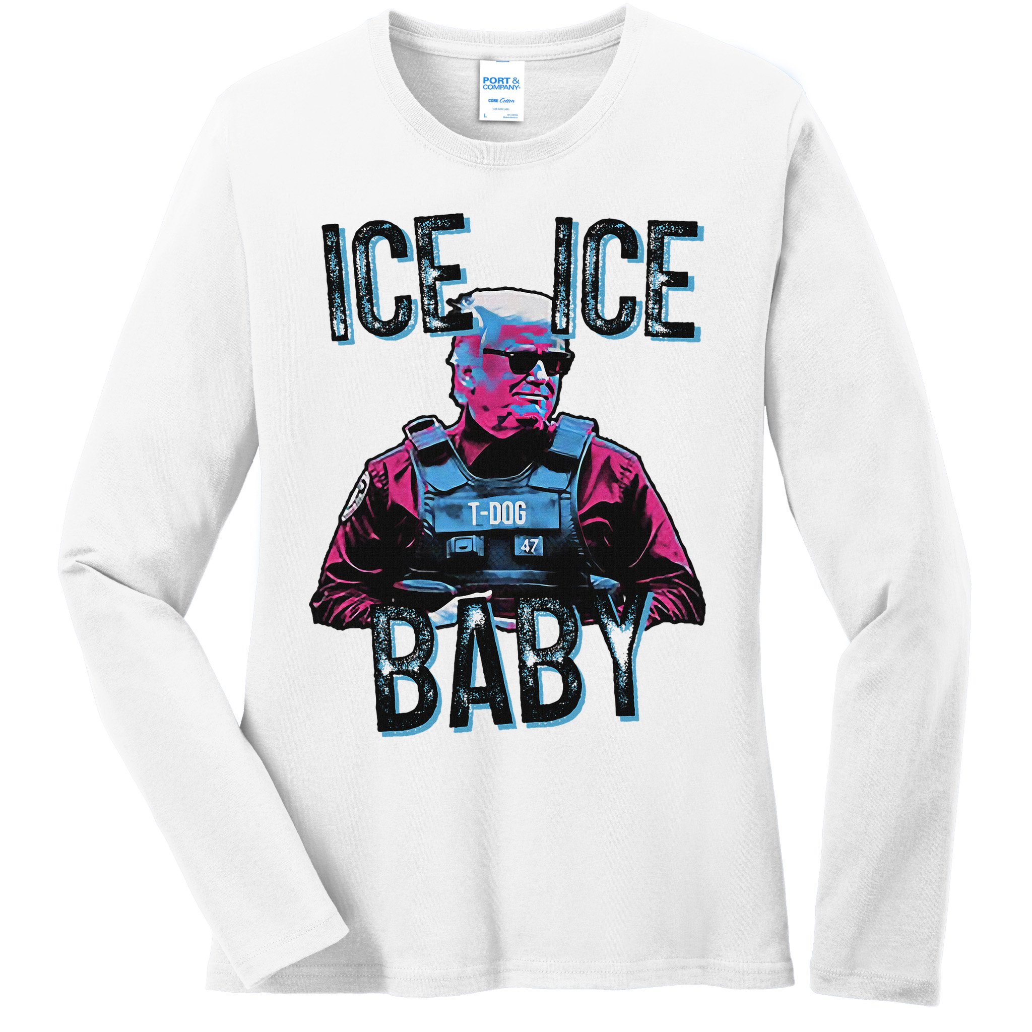 Trump Ice Ice Baby Ladies Long Sleeve Shirt