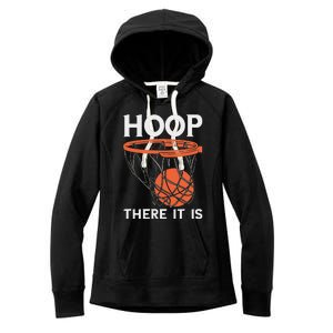 There It Is Basketball Hoop Game Baller Women's Fleece Hoodie