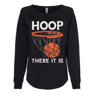 There It Is Basketball Hoop Game Baller Womens California Wash Sweatshirt