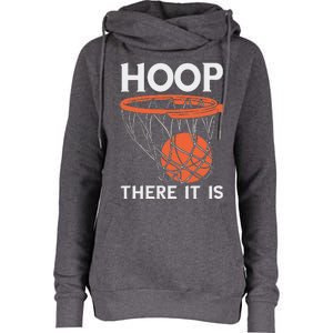 There It Is Basketball Hoop Game Baller Womens Funnel Neck Pullover Hood