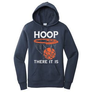 There It Is Basketball Hoop Game Baller Women's Pullover Hoodie