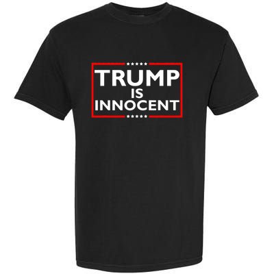 Trump Is Innocent Funny Pro Trump Political Supporter Garment-Dyed Heavyweight T-Shirt