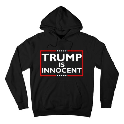 Trump Is Innocent Funny Pro Trump Political Supporter Hoodie