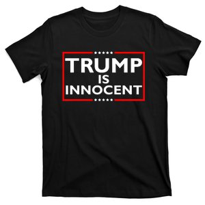 Trump Is Innocent Funny Pro Trump Political Supporter T-Shirt