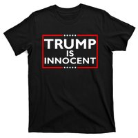 Trump Is Innocent Funny Pro Trump Political Supporter T-Shirt