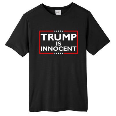 Trump Is Innocent Funny Pro Trump Political Supporter Tall Fusion ChromaSoft Performance T-Shirt