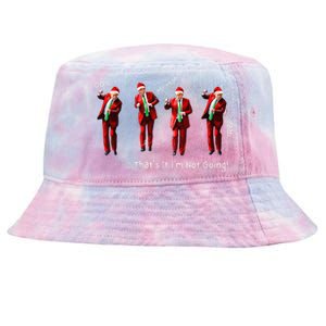 That’S It I’M Not Going Dancing Trump Christmas Tie-Dyed Bucket Hat