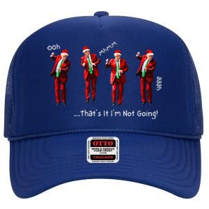 That’S It I’M Not Going Dancing Trump Christmas High Crown Mesh Back Trucker Hat