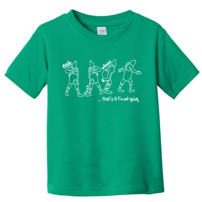 That's It I'm Not Going Funny X Mas Toddler T-Shirt