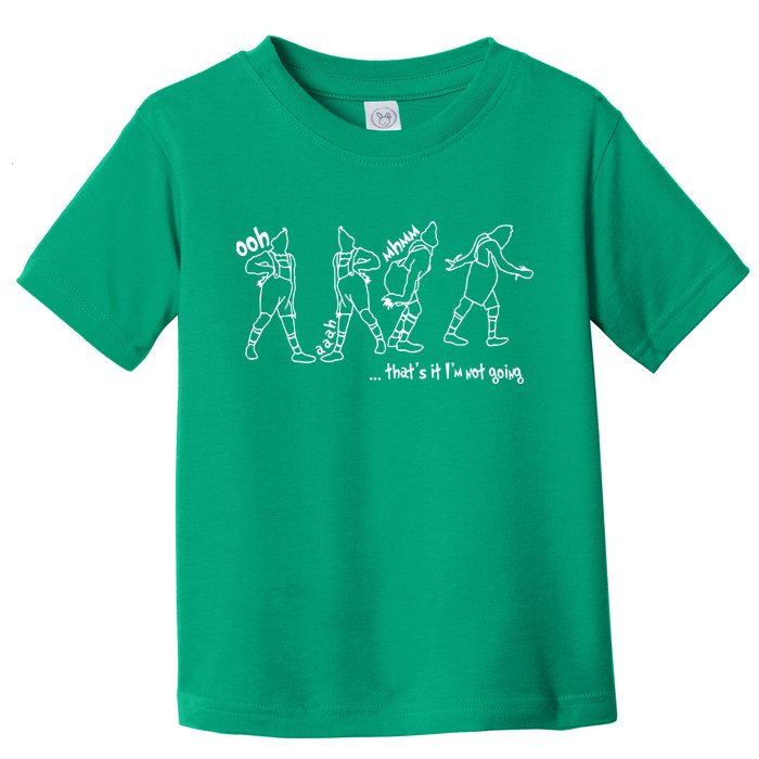 That's It I'm Not Going Funny X Mas Toddler T-Shirt