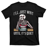 Teacher ILl Just Wait Until ItS Quiet T-Shirt