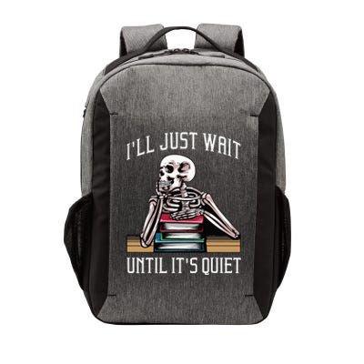 Teacher ILl Just Wait Until ItS Quiet Vector Backpack