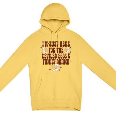 Thanksgiving Im Just Here For The Deviled Eggs Premium Pullover Hoodie