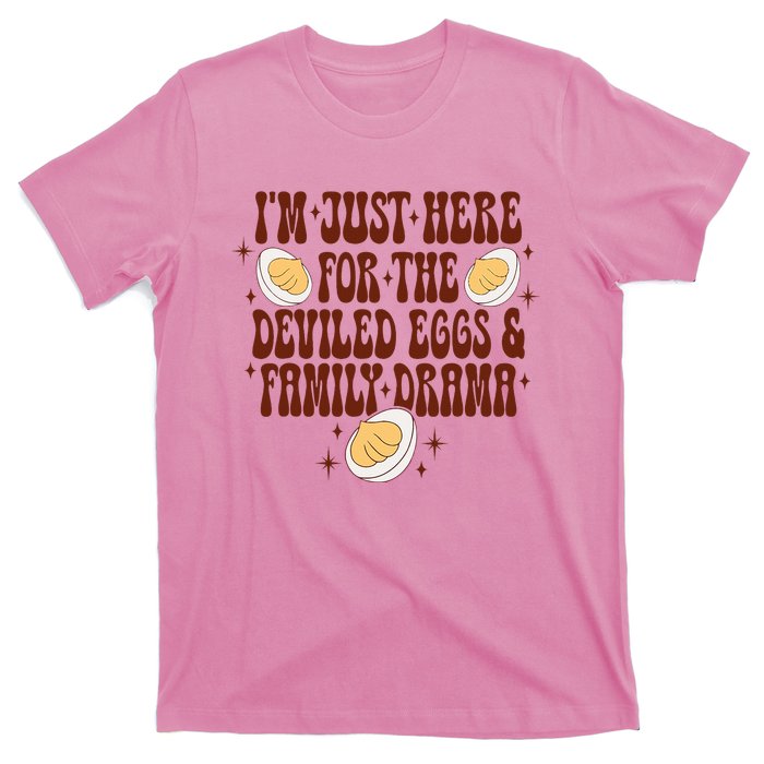 Thanksgiving Im Just Here For The Deviled Eggs T-Shirt