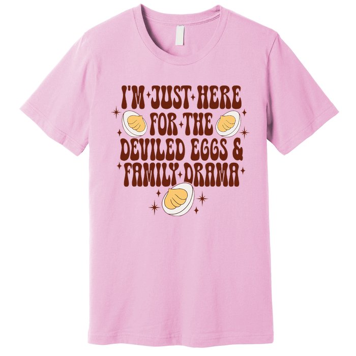 Thanksgiving Im Just Here For The Deviled Eggs Premium T-Shirt