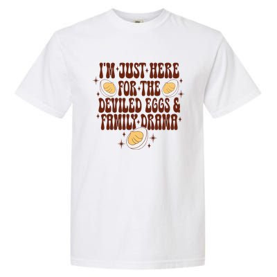 Thanksgiving Im Just Here For The Deviled Eggs Garment-Dyed Heavyweight T-Shirt