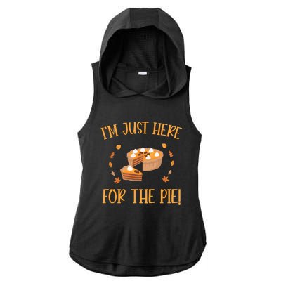 Thanksgiving I’m Just Here For The Pie Gift Ladies PosiCharge Tri-Blend Wicking Draft Hoodie Tank