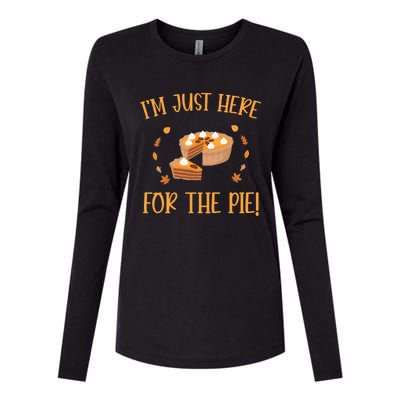 Thanksgiving I’m Just Here For The Pie Gift Womens Cotton Relaxed Long Sleeve T-Shirt