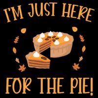 Thanksgiving I’m Just Here For The Pie Gift Backpack