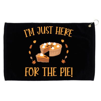 Thanksgiving I’m Just Here For The Pie Gift Grommeted Golf Towel