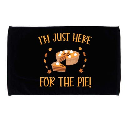 Thanksgiving I’m Just Here For The Pie Gift Microfiber Hand Towel