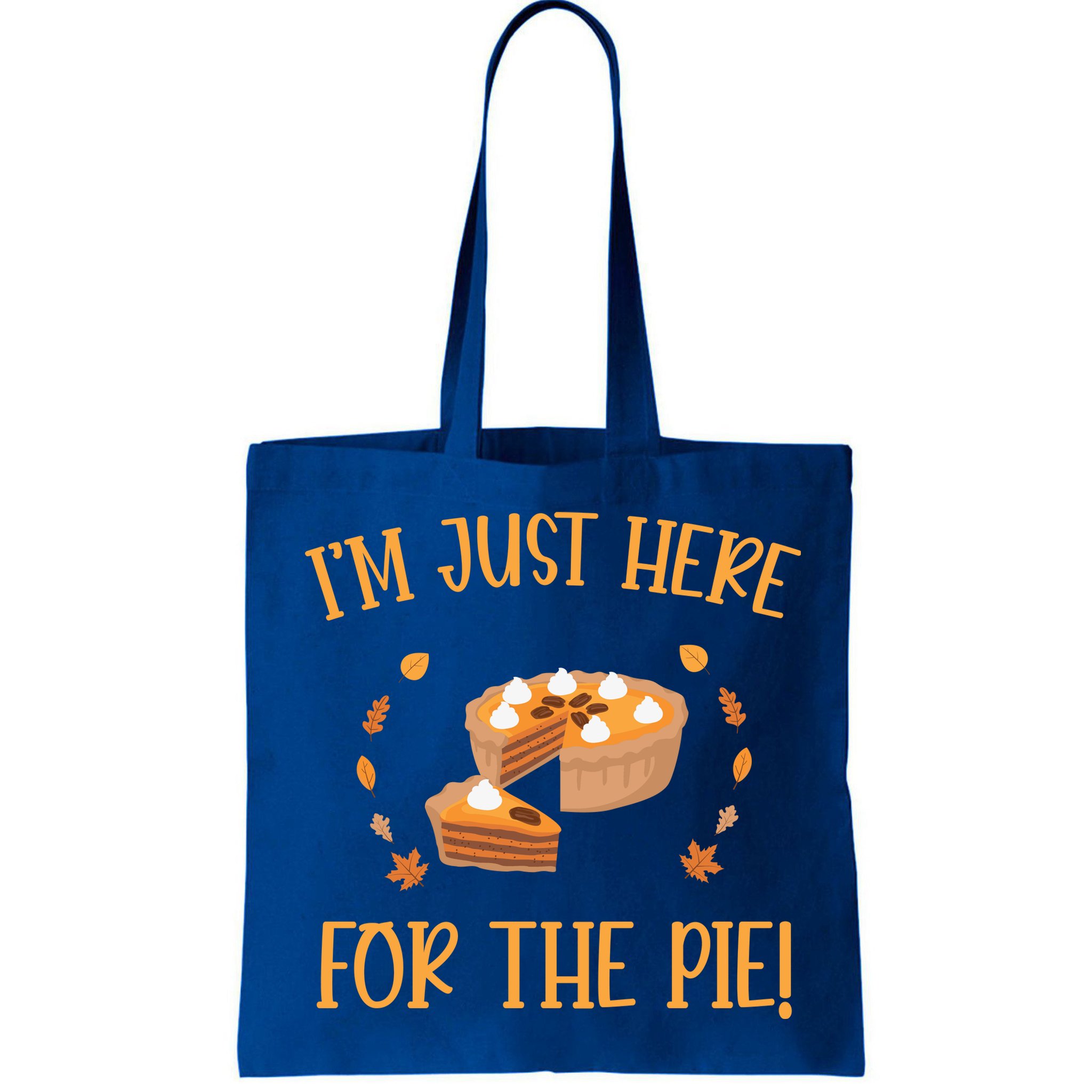 Thanksgiving I’m Just Here For The Pie Gift Bag