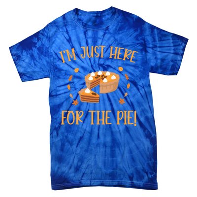 Thanksgiving I’m Just Here For The Pie Gift Tie-Dye T-Shirt