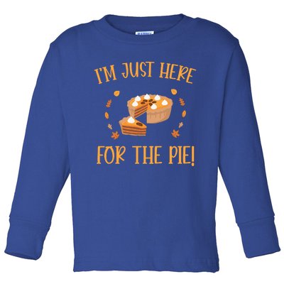 Thanksgiving I’m Just Here For The Pie Gift Toddler Long Sleeve Shirt