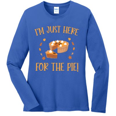 Thanksgiving I’m Just Here For The Pie Gift Ladies Long Sleeve Shirt