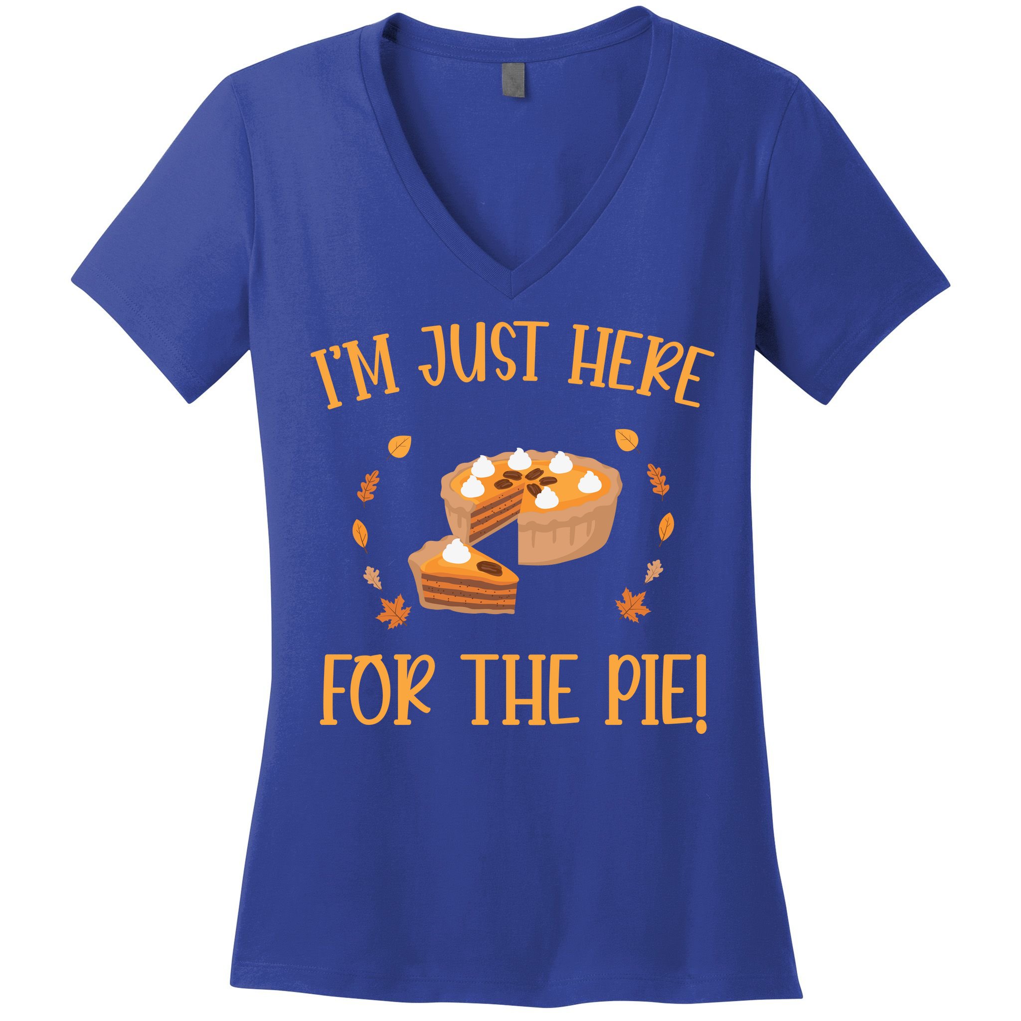 Thanksgiving I’m Just Here For The Pie Gift Women's V-Neck T-Shirt