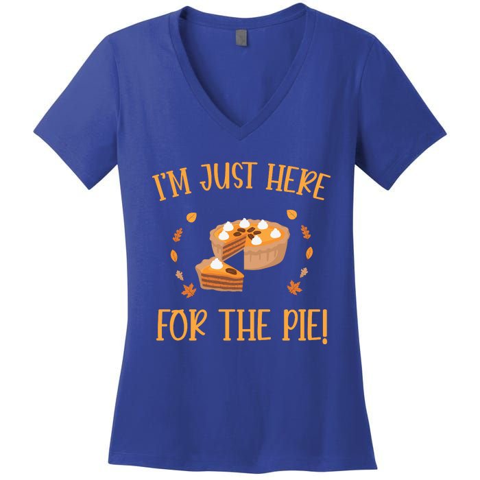 Thanksgiving I’m Just Here For The Pie Gift Women's V-Neck T-Shirt