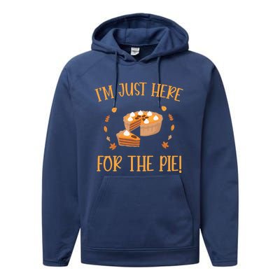 Thanksgiving I’m Just Here For The Pie Gift Performance Fleece Hoodie