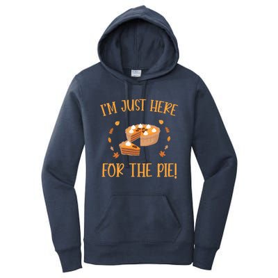 Thanksgiving I’m Just Here For The Pie Gift Women's Pullover Hoodie