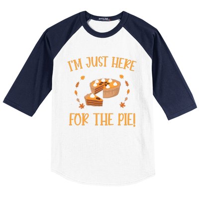 Thanksgiving I’m Just Here For The Pie Gift Baseball Sleeve Shirt