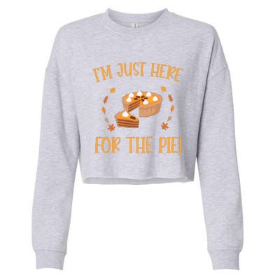 Thanksgiving I’m Just Here For The Pie Gift Cropped Pullover Crew