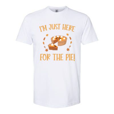 Thanksgiving I’m Just Here For The Pie Gift Softstyle CVC T-Shirt