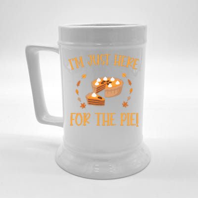 Thanksgiving I’m Just Here For The Pie Gift Beer Stein