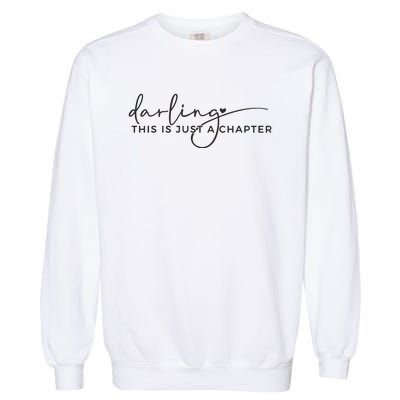 This Is Just A Chapter Not The Whole Story Garment-Dyed Sweatshirt